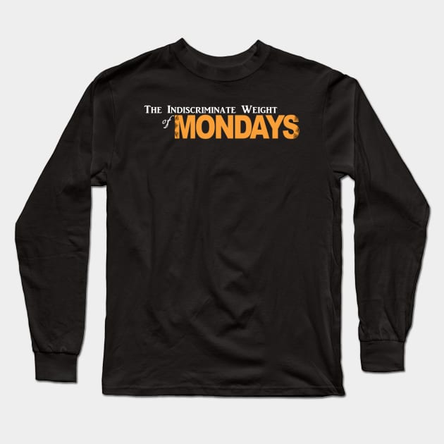 Weight of Mondays Logo Long Sleeve T-Shirt by Subject To Change Ent.